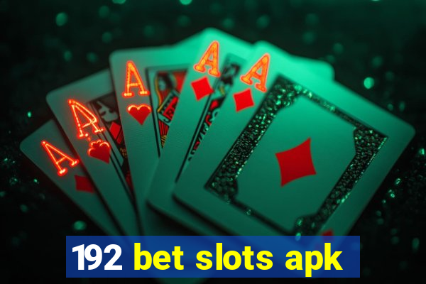 192 bet slots apk